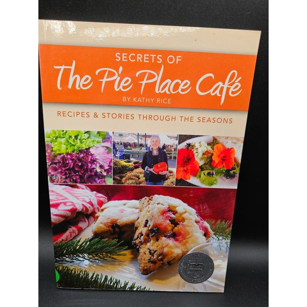 Secrets of The Pie Place Cafe Kathy Rice Cookbook Recipes Stories North Shore MN